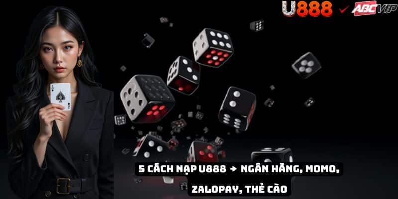 Hướng dẫn nạp U888: tối thiểu 50k