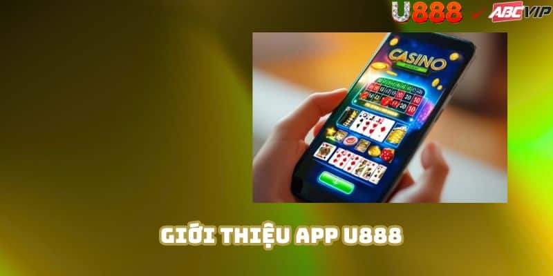 Tổng quan app U888: casino